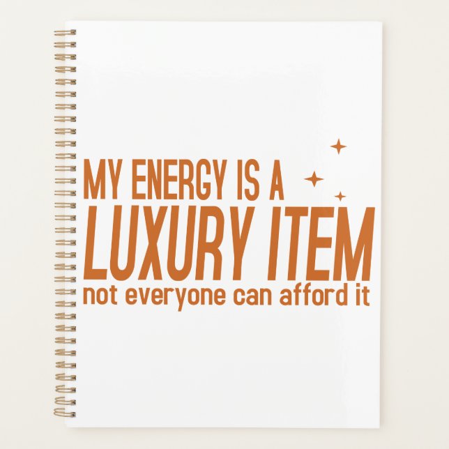 Your Energy is a Luxury Item Planner (Front)