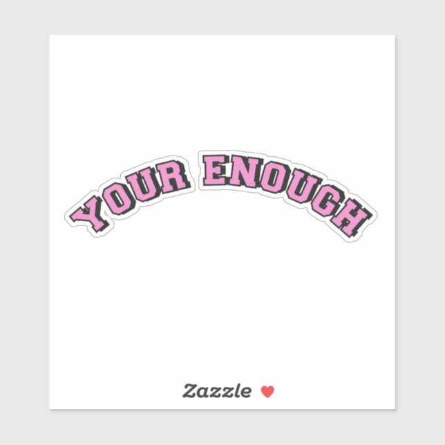Your enough affirmation self love pink girly text (Sheet)