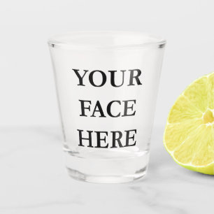 YOUR FACE custom Shot Glass