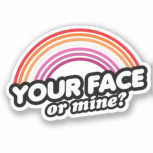 Your Face or Mine