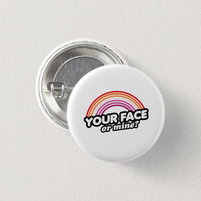 Your Face or Mine 1 Inch Round Button (Front & Back)