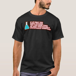 Your Failure Statistically Significant Funny Chemi T-Shirt