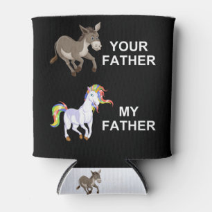 your FATHER vs my FATHER Can Cooler