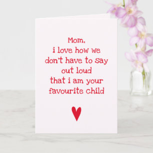 Your favourite child - Funny Quote Mother's Day Card
