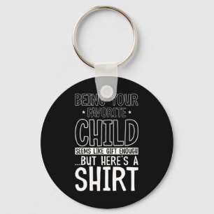 Your Favourite Child Seems Like Enough Fathers Day Keychain
