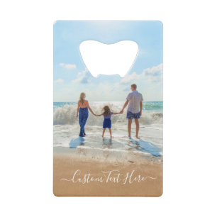 Your Favourite Photo Bottle Opener and Custom Text Credit Card Bottle Opener