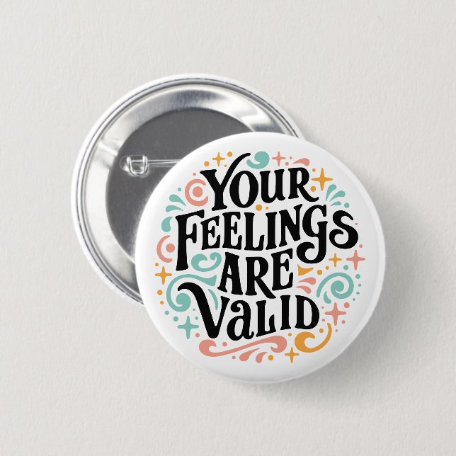 Your feelings are valid 2 inch round button (Front & Back)