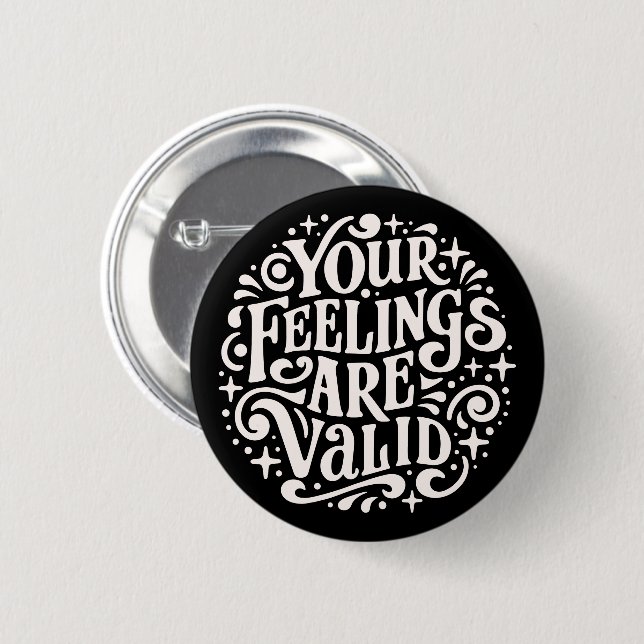 Your feelings are valid 2 inch round button (Front & Back)