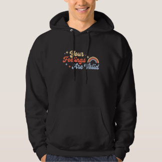 Your Feelings Are Valid Cute Mental Health Awarene Hoodie