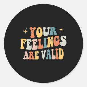 Your Feelings Are Valid Cute Retro Mental Health A Classic Round Sticker