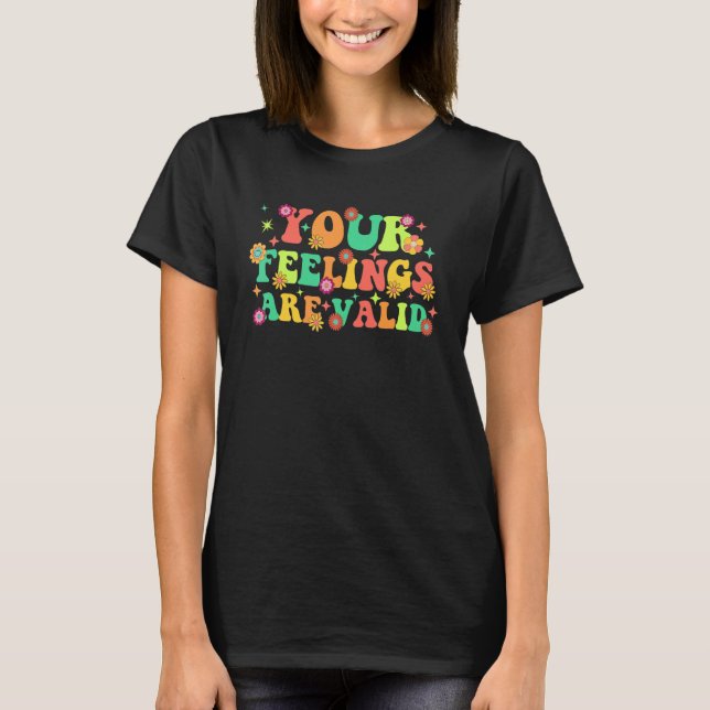 Your Feelings Are Valid Cute Retro Mental Health A T-Shirt (Front)