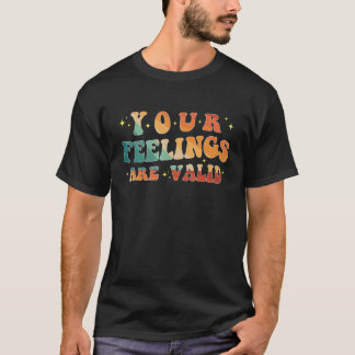 Your Feelings Are Valid Cute Retro Mental Health A T-Shirt