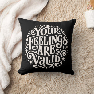 Your feelings are valid emotional support throw pillow