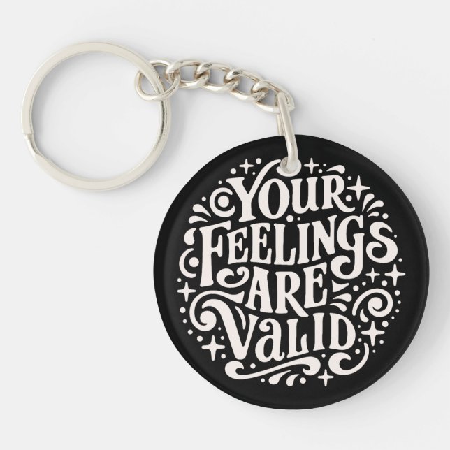 Your feelings are valid emotional validation keychain (Front)