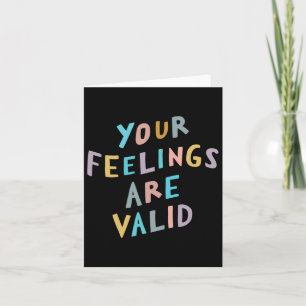 Your Feelings Are Valid Mental Health Awareness Card