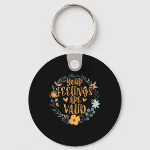 Your Feelings Are Valid Mental Health Awareness Keychain