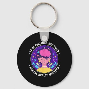 Your Feelings Are Valid Mental Health Awareness Mo Keychain