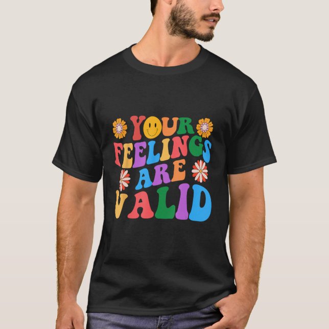 Your Feelings Are Valid Mental Health Awareness Su T-Shirt (Front)