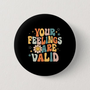 Your Feelings Are Valid Mental Health Matters Ment 2 Inch Round Button