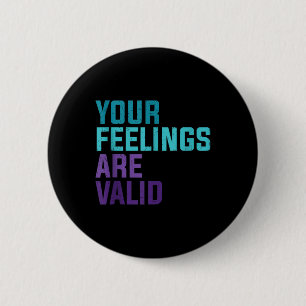 Your Feelings Are Valid Mental Health Message Tank 2 Inch Round Button