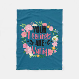 Your Feelings Are Valid Mental Health People With  Fleece Blanket
