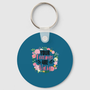 Your Feelings Are Valid Mental Health People With  Keychain