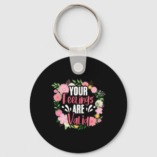 Your Feelings Are Valid Mental Health People With Keychain