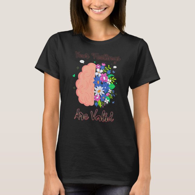 Your Feelings Are Valid Mental Health Therapist Ps T-Shirt (Front)