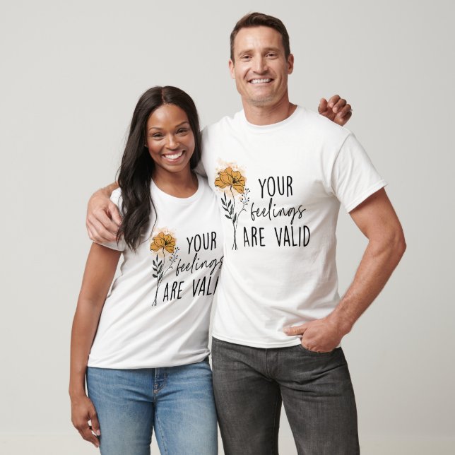 Your Feelings Are Valid T-Shirt (Unisex)