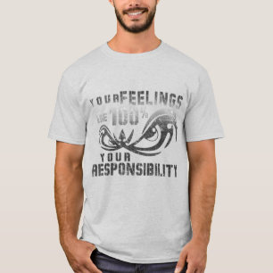 Your Feelings Your Responsibility T-Shirt
