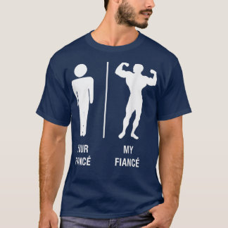 Your Fiance My Fiance Funny Bodybuilder Gym Work O T-Shirt