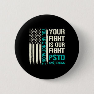 Your Fight Is Our Fight - Ptsd Awareness  2 Inch Round Button