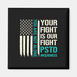 Your Fight Is Our Fight - Ptsd Awareness  Magnet