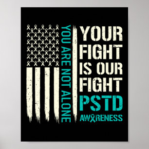Your Fight Is Our Fight - Ptsd Awareness  Poster