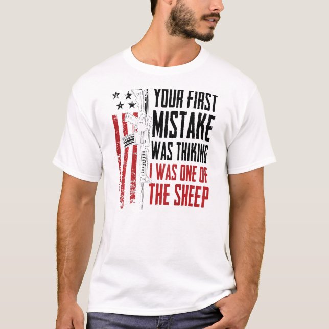 Your First Mistake Thinking I Was One Of The Sheep T-Shirt (Front)