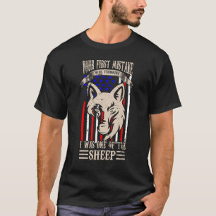 Your First Mistake Was Thinking I Was One Of sheep T-Shirt