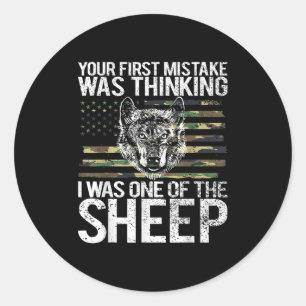 Your First Mistake Was Thinking I Was One Of The S Classic Round Sticker