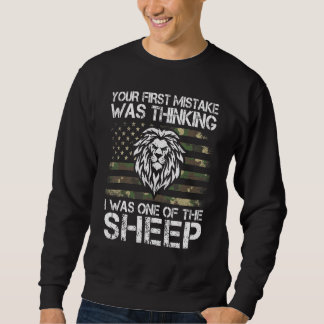 Your First Mistake Was Thinking I Was One Of The S Sweatshirt