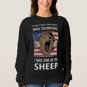 Your First Mistake Was Thinking I Was One Of The S Sweatshirt
