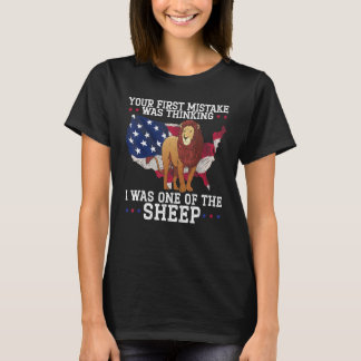 Your First Mistake Was Thinking I Was One of The S T-Shirt