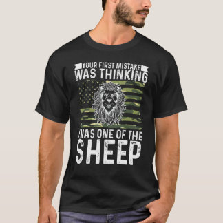 Your First Mistake Was Thinking I Was One Of The S T-Shirt
