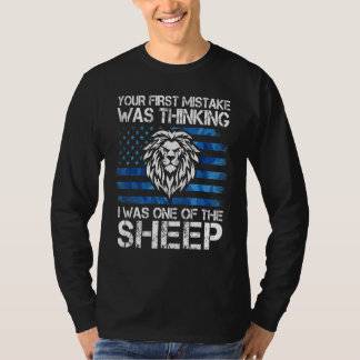 Your First Mistake Was Thinking I Was One Of The S T-Shirt