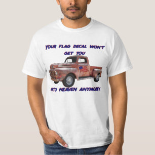 Your flag decal won't get you into heaven anymore! T-Shirt