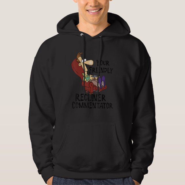 Your Friendly Recliner Commentator Hoodie (Front)