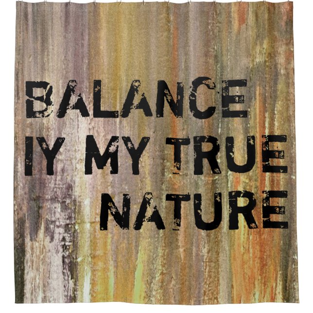 Your funny saying: BALANCE IS MY TRUE NATURE (Front)