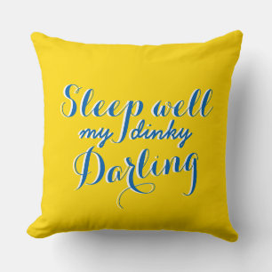 Your funny saying: Sleep well my dinky Darling Throw Pillow