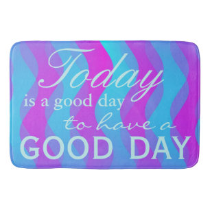 Your funny sayings: today is a good day to ... bath mat