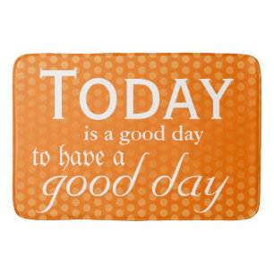 Your funny sayings: today is a good day to ... bath mat