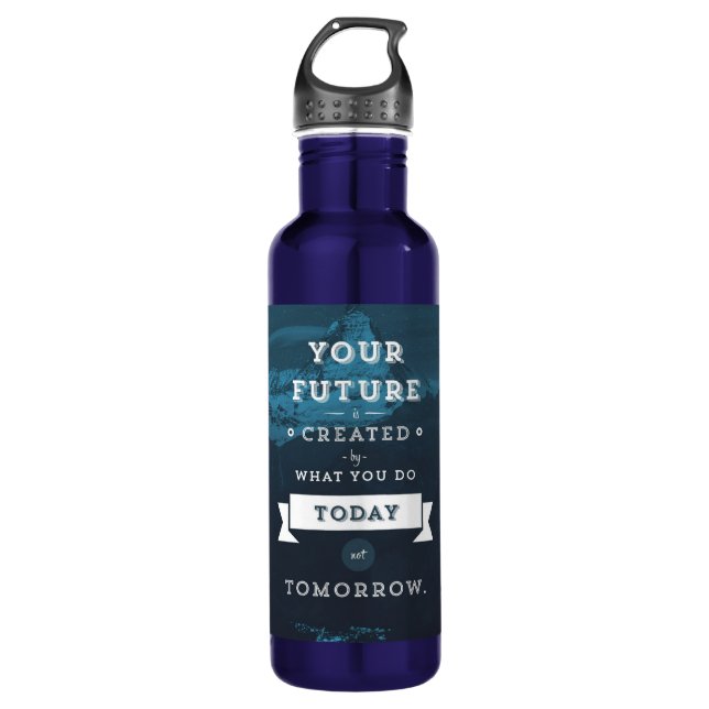 Your Future Is Created By What You Do Today. 710 Ml Water Bottle (Front)