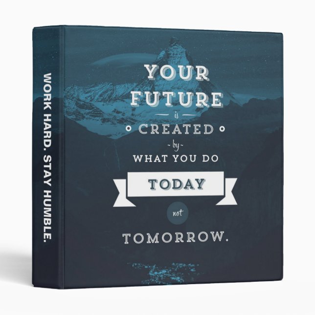 Your Future Is Created By What You Do Today Binder (Front/Spine)